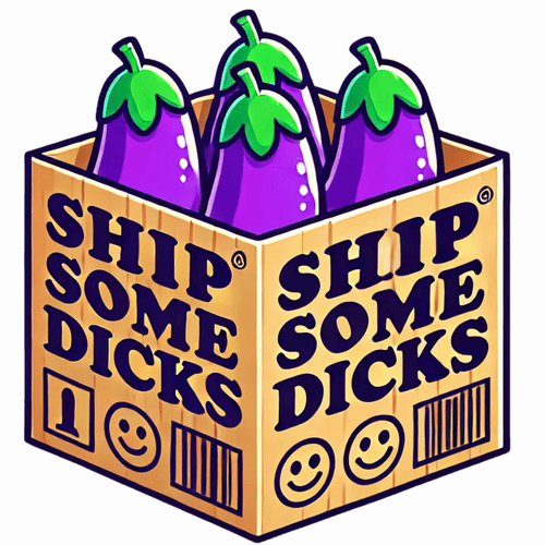 Ship Some Dicks